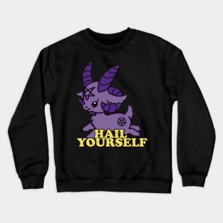 hail yourself Crewneck Sweatshirt